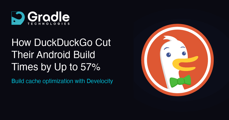 How DuckDuckGo Cut Their Android Build Times by Up to 57%