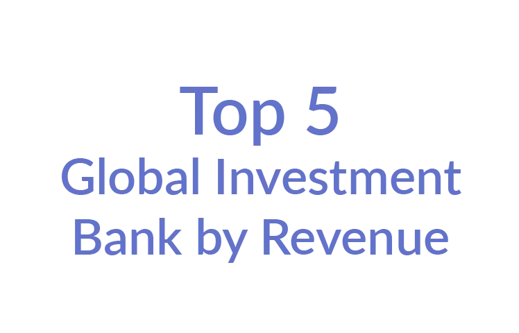 Top 5 Global Investment Bank by Revenue